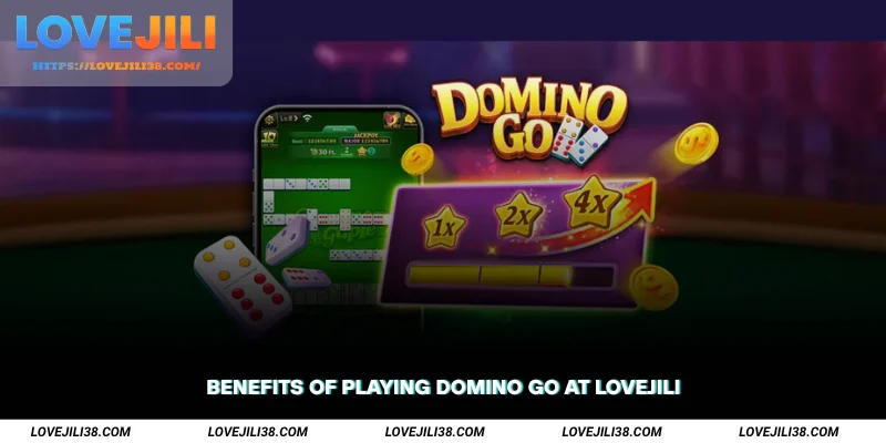 Benefits of Playing Domino Go at LOVEJILI