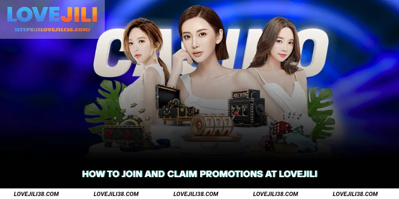 How to Join and Claim Promotions at LOVEJILI