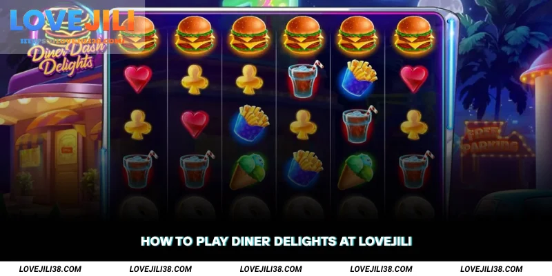 How to Play Diner Delights at LOVEJILI