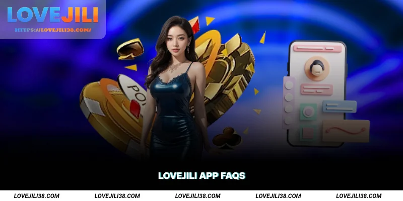 LOVEJILI App FAQs