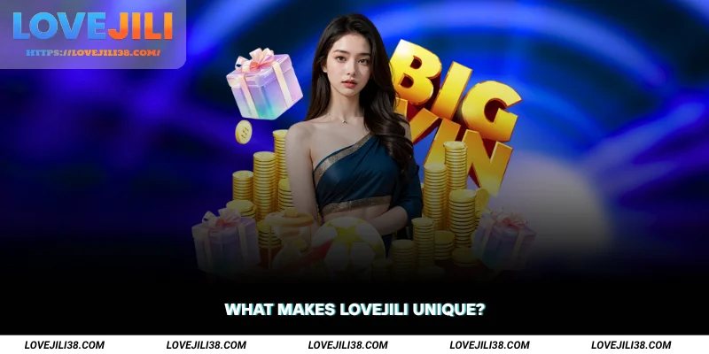 What Makes LOVEJILI Unique